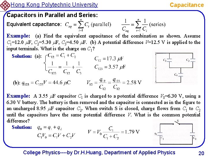 Hong Kong Polytechnic University Capacitance Capacitors in Parallel and Series: Equivalent capacitance: Example: (a)