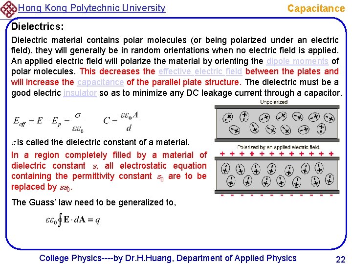 Hong Kong Polytechnic University Capacitance Dielectrics: Dielectric material contains polar molecules (or being polarized