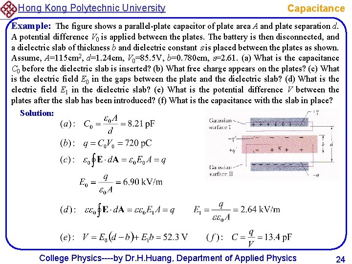 Hong Kong Polytechnic University Capacitance Example: The figure shows a parallel-plate capacitor of plate