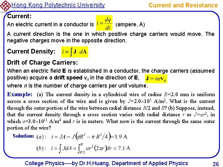 Hong Kong Polytechnic University Current and Resistance Current: An electric current in a conductor