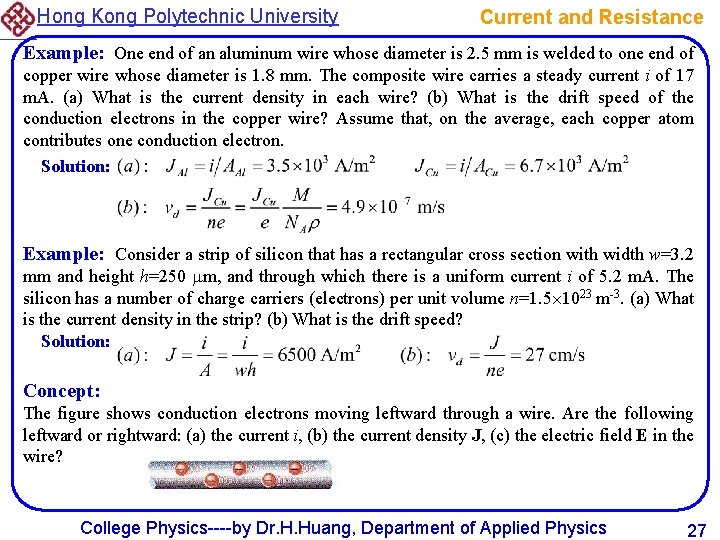 Hong Kong Polytechnic University Current and Resistance Example: One end of an aluminum wire