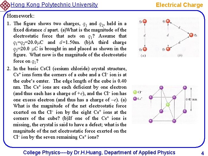 Hong Kong Polytechnic University Electrical Charge Homework: 1. The figure shows two charges, q