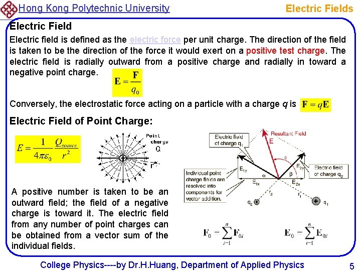 Hong Kong Polytechnic University Electric Fields Electric Field Electric field is defined as the