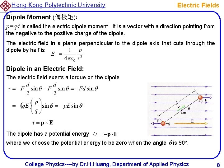 Hong Kong Polytechnic University Electric Fields Dipole Moment (偶极矩): p=qd is called the electric