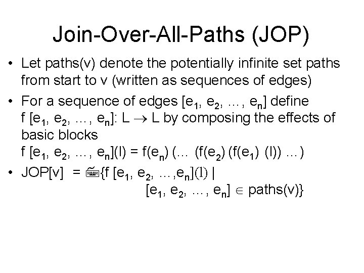 Join-Over-All-Paths (JOP) • Let paths(v) denote the potentially infinite set paths from start to