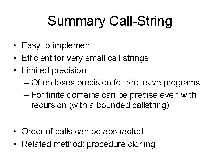 Summary Call-String • Easy to implement • Efficient for very small call strings •