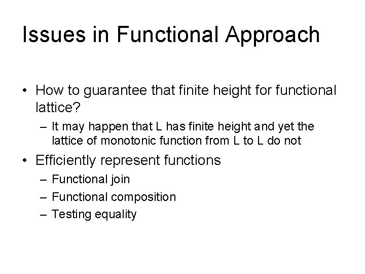 Issues in Functional Approach • How to guarantee that finite height for functional lattice?