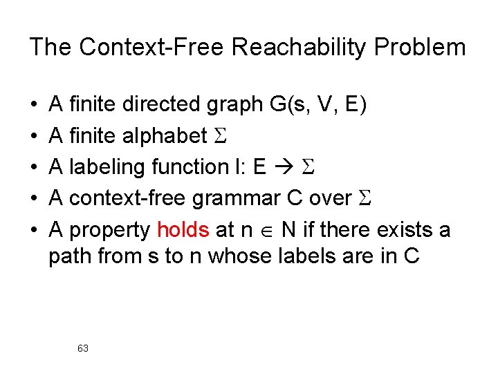 The Context-Free Reachability Problem • • • A finite directed graph G(s, V, E)