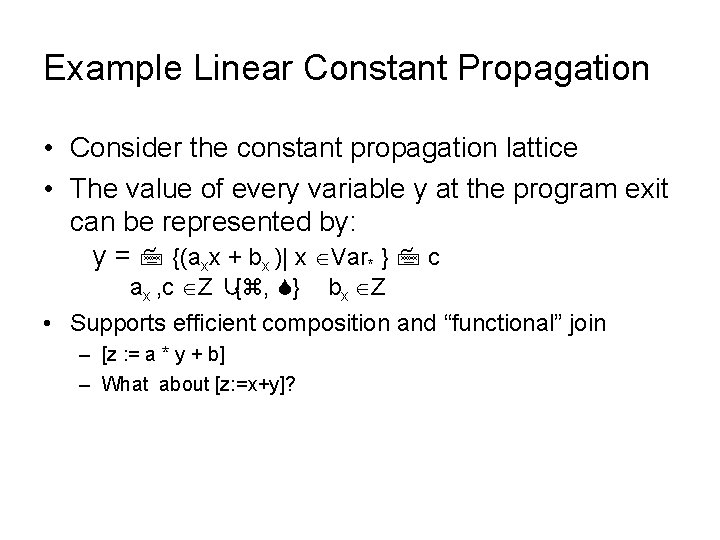 Example Linear Constant Propagation • Consider the constant propagation lattice • The value of