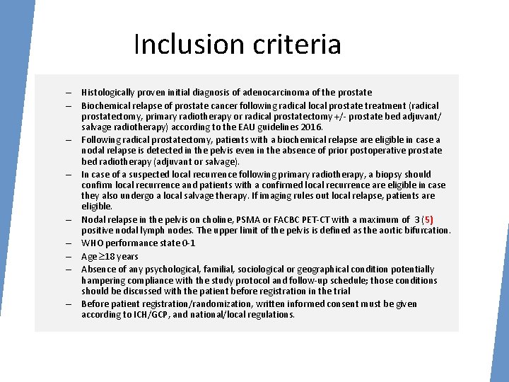 Inclusion criteria – Histologically proven initial diagnosis of adenocarcinoma of the prostate – Biochemical