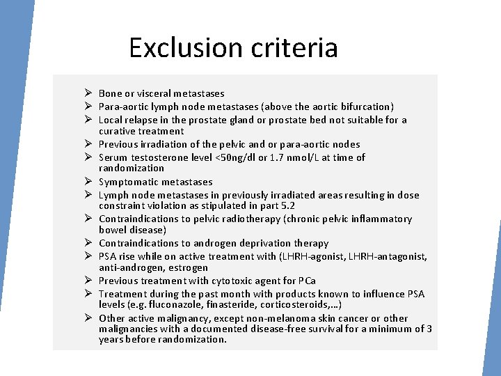 Exclusion criteria Ø Bone or visceral metastases Ø Para-aortic lymph node metastases (above the