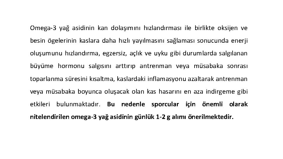 Omega-3 yağ asidinin kan dolaşımını hızlandırması ile birlikte oksijen ve besin ögelerinin kaslara daha