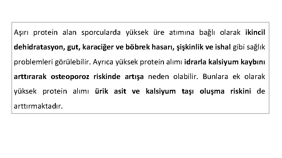 Aşırı protein alan sporcularda yüksek üre atımına bağlı olarak ikincil dehidratasyon, gut, karaciğer ve