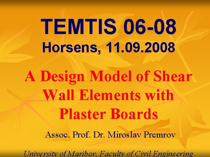 TEMTIS 06 -08 Horsens, 11. 09. 2008 A Design Model of Shear Wall Elements