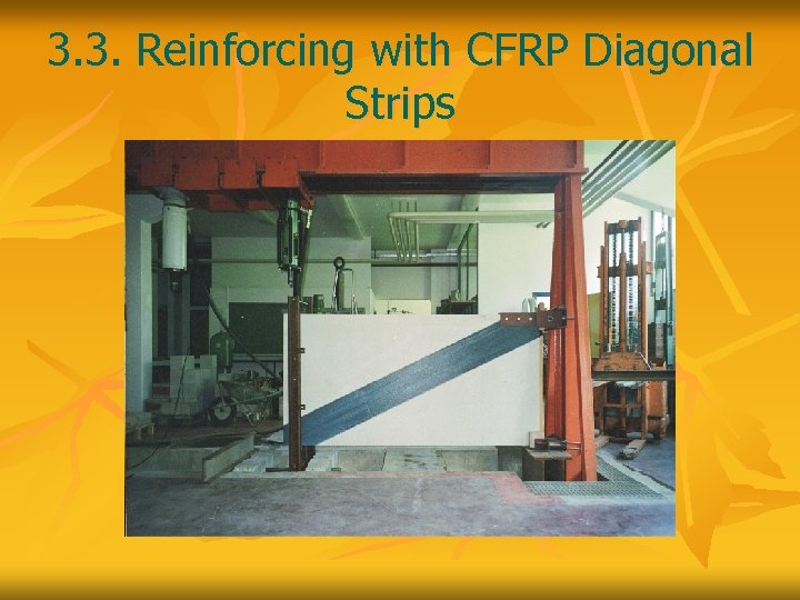 3. 3. Reinforcing with CFRP Diagonal Strips 