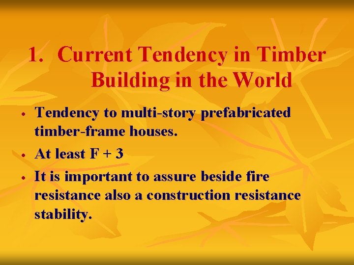 1. Current Tendency in Timber Building in the World · · · Tendency to