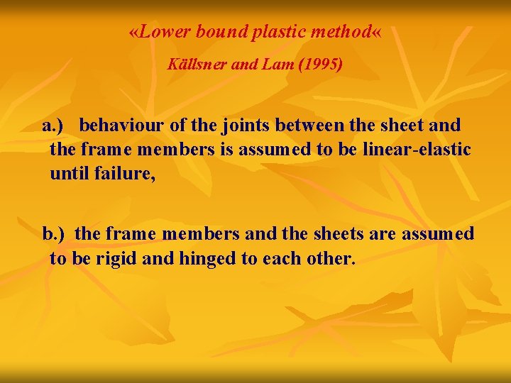  «Lower bound plastic method « Källsner and Lam (1995) a. ) behaviour of