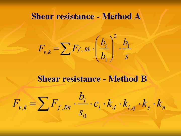 Shear resistance - Method A Shear resistance - Method B 