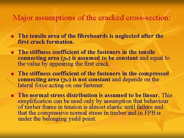 Major assumptions of the cracked cross-section: n n The tensile area of the fibreboards