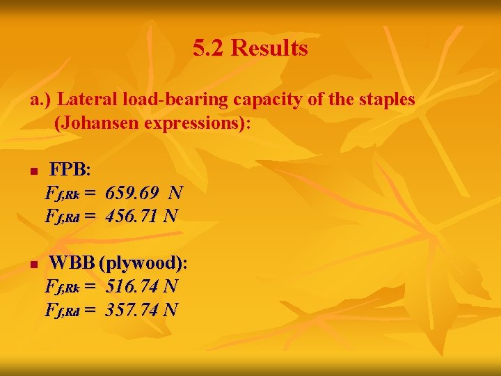 5. 2 Results a. ) Lateral load-bearing capacity of the staples (Johansen expressions): n