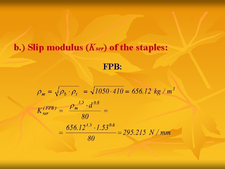 b. ) Slip modulus (Kser) of the staples: FPB: 