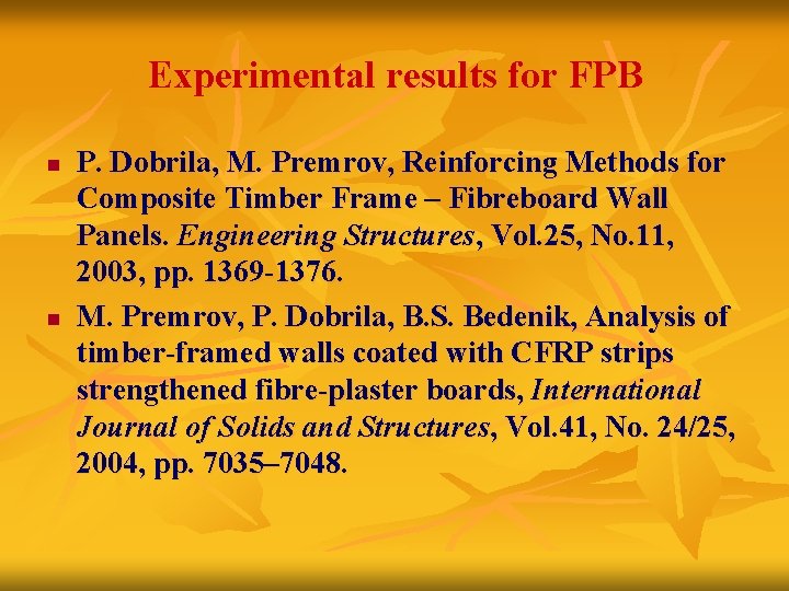 Experimental results for FPB n n P. Dobrila, M. Premrov, Reinforcing Methods for Composite