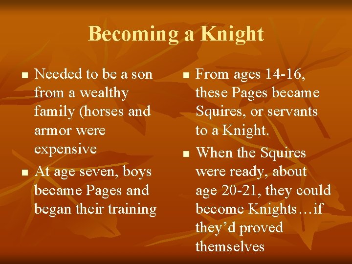 Becoming a Knight n n Needed to be a son from a wealthy family