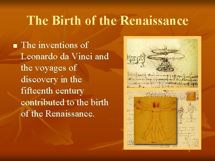 The Birth of the Renaissance n The inventions of Leonardo da Vinci and the