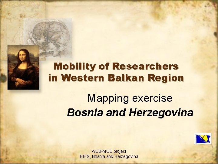 Mobility of Researchers in Western Balkan Region Mapping exercise Bosnia and Herzegovina WEB-MOB project