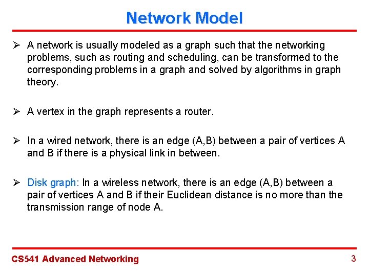 Network Model Ø A network is usually modeled as a graph such that the