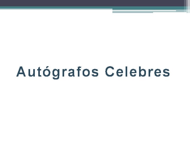 Autógrafos Celebres 