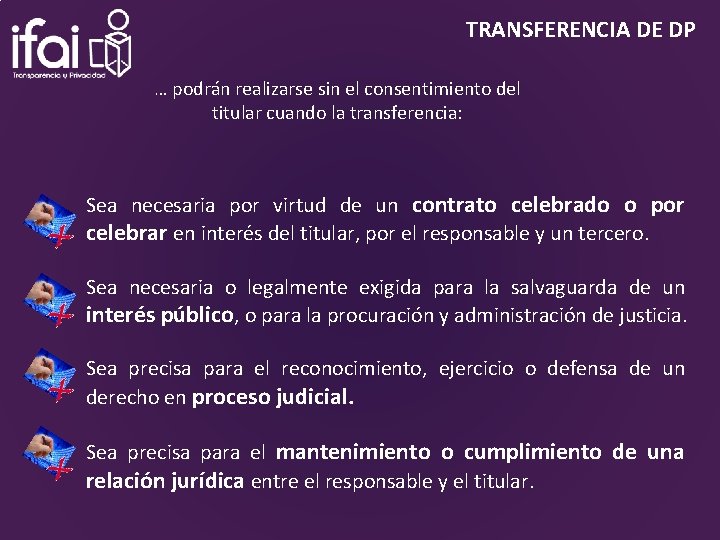 TRANSFERENCIA DE DP … podrán realizarse sin el consentimiento del titular cuando la transferencia: