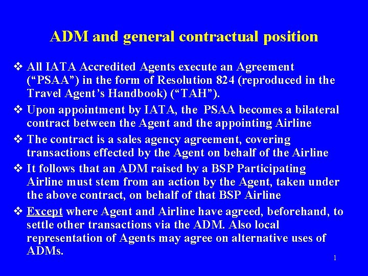 ADM and general contractual position v All IATA Accredited Agents execute an Agreement (“PSAA”)