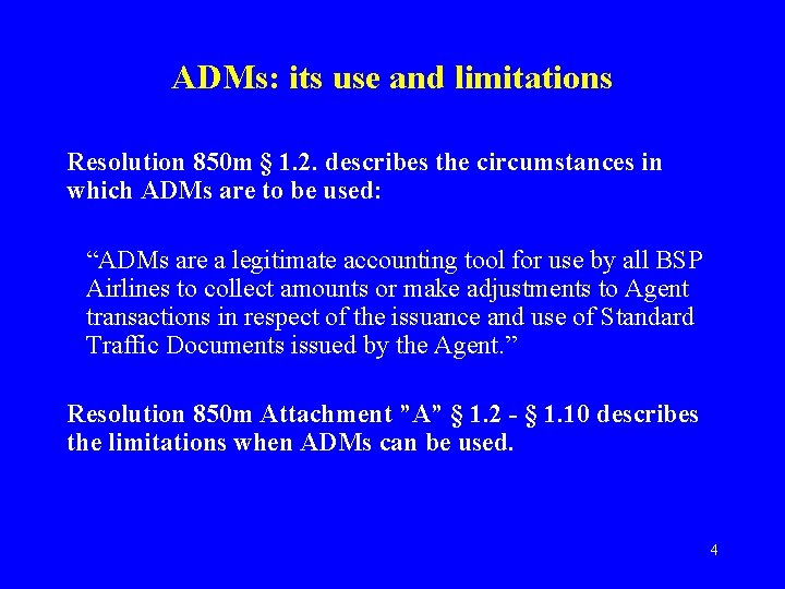ADMs: its use and limitations Resolution 850 m § 1. 2. describes the circumstances