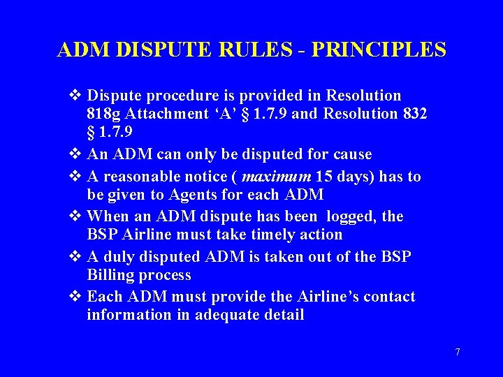 ADM DISPUTE RULES - PRINCIPLES v Dispute procedure is provided in Resolution 818 g