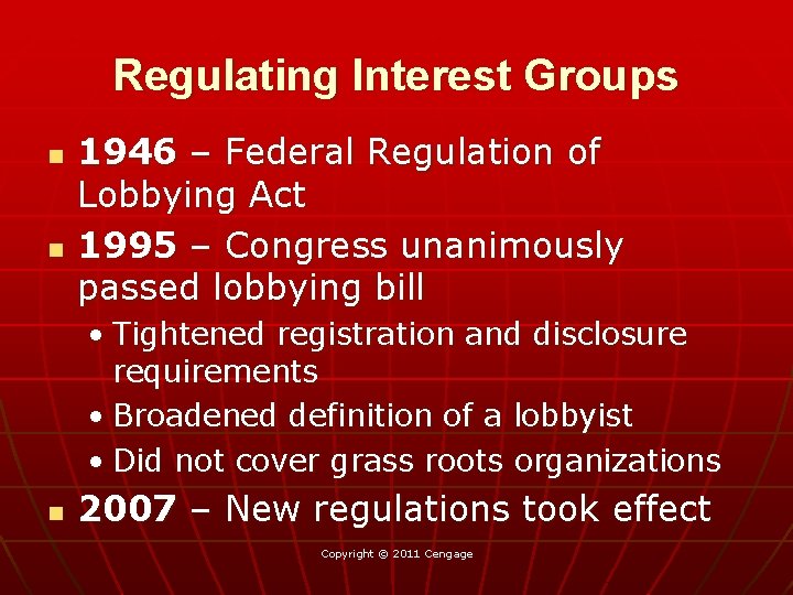 Regulating Interest Groups n n 1946 – Federal Regulation of Lobbying Act 1995 –