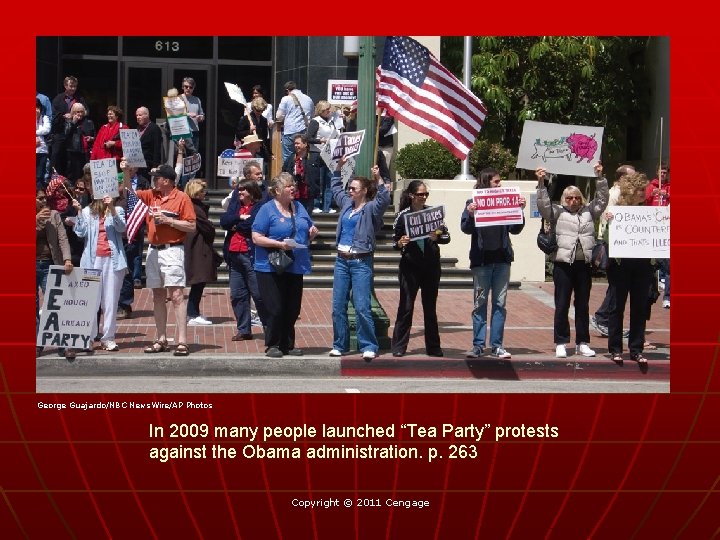 George Guajardo/NBC News. Wire/AP Photos In 2009 many people launched “Tea Party” protests against