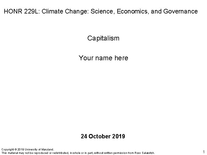 HONR 229 L: Climate Change: Science, Economics, and Governance Capitalism Your name here 24