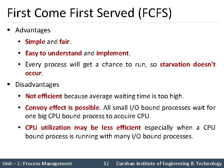 First Come First Served (FCFS) § Advantages • Simple and fair. • Easy to First Come First Served (FCFS) § Advantages • Simple and fair. • Easy to