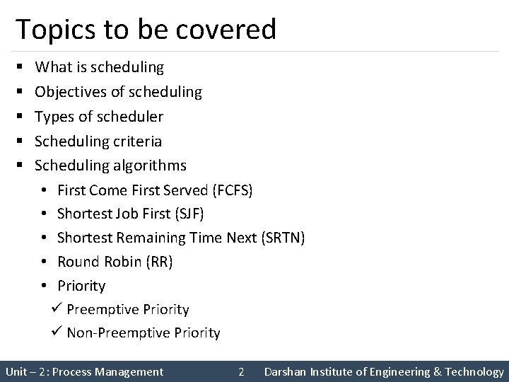 Topics to be covered § § § What is scheduling Objectives of scheduling Types Topics to be covered § § § What is scheduling Objectives of scheduling Types