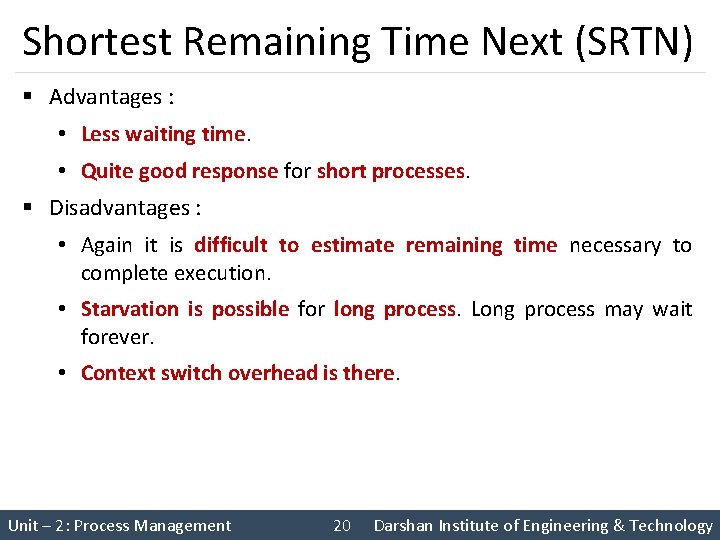 Shortest Remaining Time Next (SRTN) § Advantages : • Less waiting time. • Quite Shortest Remaining Time Next (SRTN) § Advantages : • Less waiting time. • Quite