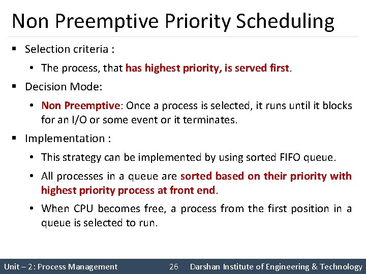 Non Preemptive Priority Scheduling § Selection criteria : • The process, that has highest Non Preemptive Priority Scheduling § Selection criteria : • The process, that has highest