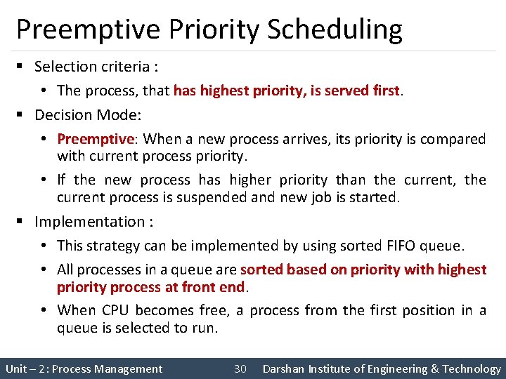 Preemptive Priority Scheduling § Selection criteria : • The process, that has highest priority, Preemptive Priority Scheduling § Selection criteria : • The process, that has highest priority,