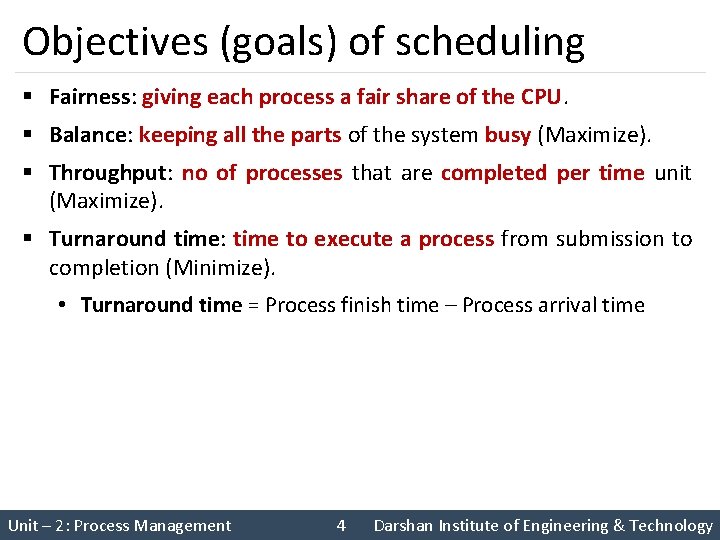 Objectives (goals) of scheduling § Fairness: giving each process a fair share of the Objectives (goals) of scheduling § Fairness: giving each process a fair share of the