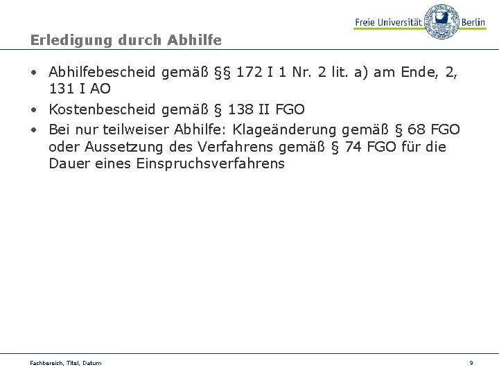 Erledigung durch Abhilfe • Abhilfebescheid gemäß §§ 172 I 1 Nr. 2 lit. a)