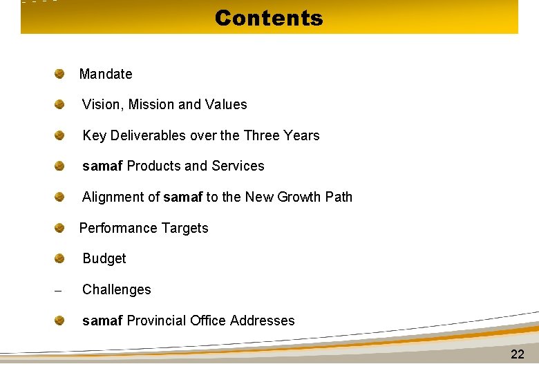 Contents Mandate Vision, Mission and Values Key Deliverables over the Three Years samaf Products