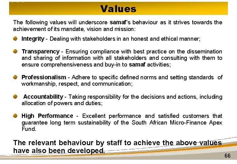 Values The following values will underscore samaf’s behaviour as it strives towards the achievement