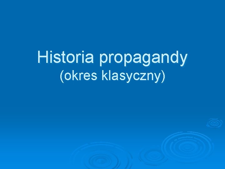 Historia propagandy (okres klasyczny) 