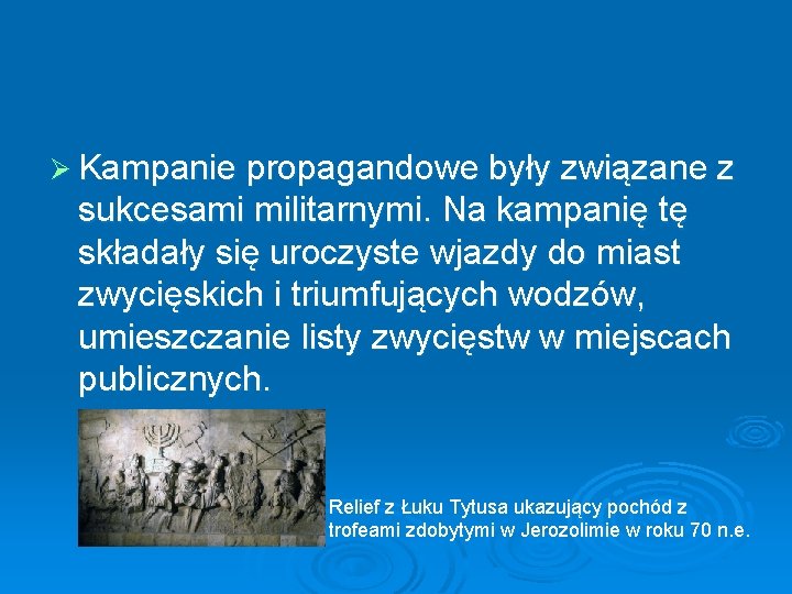 Ø Kampanie propagandowe były związane z sukcesami militarnymi. Na kampanię tę składały się uroczyste