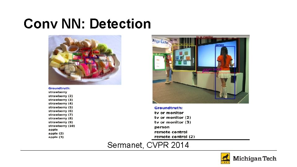 Conv NN: Detection Sermanet, CVPR 2014 